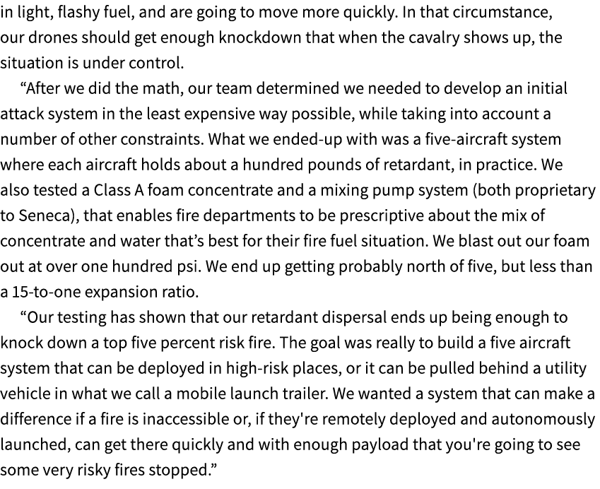 in light, flashy fuel, and are going to move more quickly. In that circumstance, our drones should get enough knockdo...