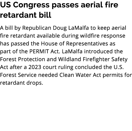 US Congress passes aerial fire retardant bill A bill by Republican Doug LaMalfa to keep aerial fire retardant availab...