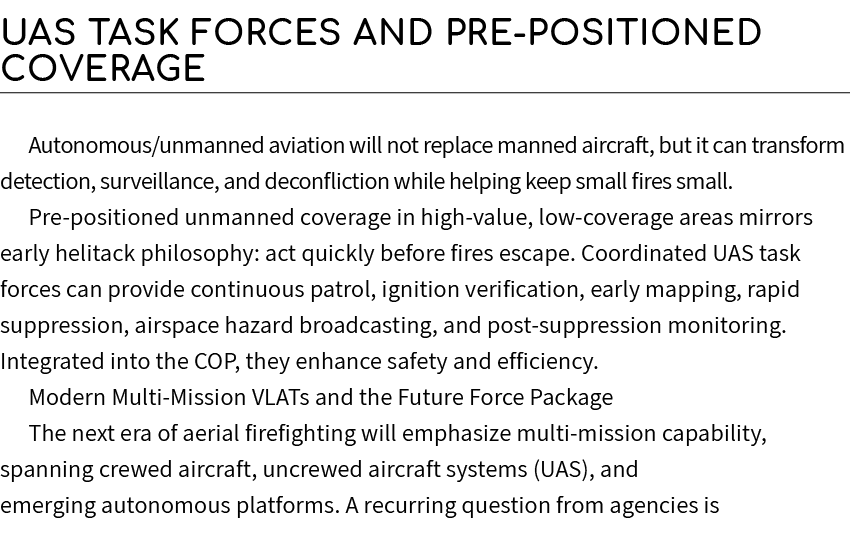 UAS Task Forces and Pre Positioned Coverage Autonomous/unmanned aviation will not replace manned aircraft, but it can...