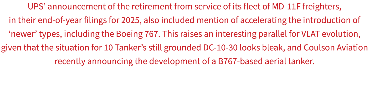 UPS’ announcement of the retirement from service of its fleet of MD 11F freighters, in their end of year filings for ...