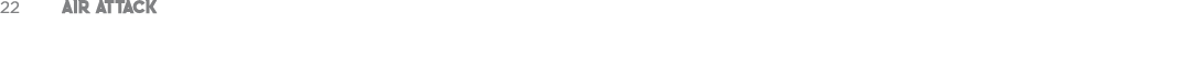 22 AIR ATTACK