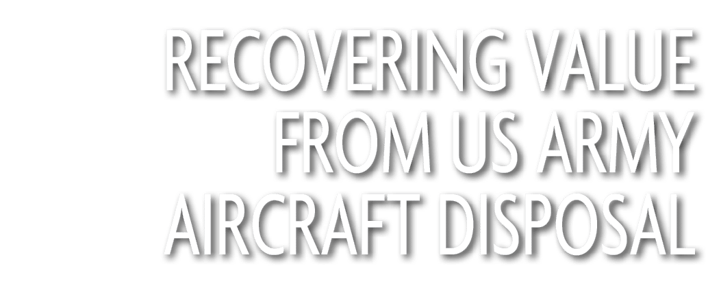 Recovering value from US Army aircraft disposal