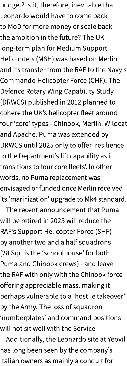 budget? Is it, therefore, inevitable that Leonardo would have to come back to MoD for more money or scale back the am...