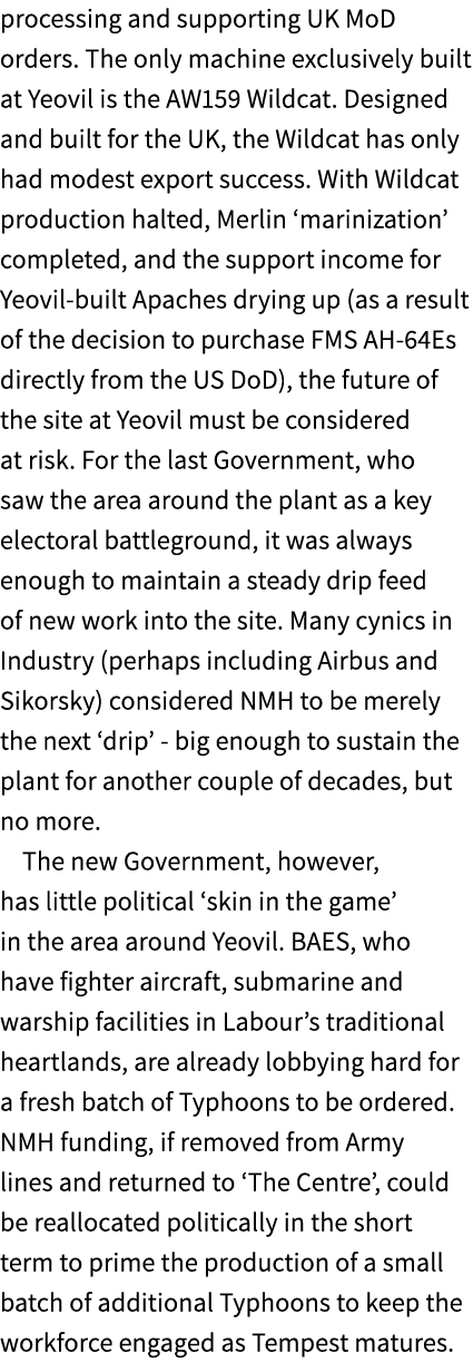 processing and supporting UK MoD orders. The only machine exclusively built at Yeovil is the AW159 Wildcat. Designed ...