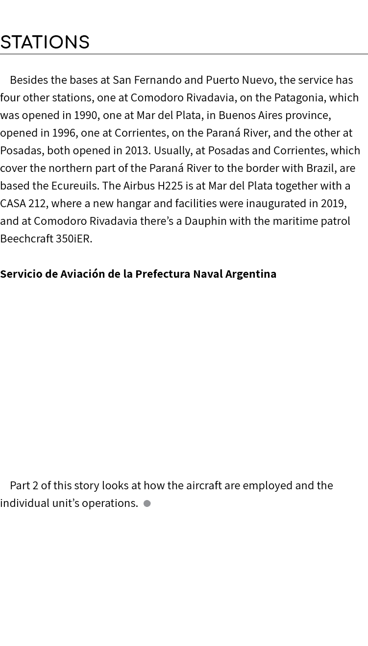  Stations Besides the bases at San Fernando and Puerto Nuevo, the service has four other stations, one at Comodoro Ri...