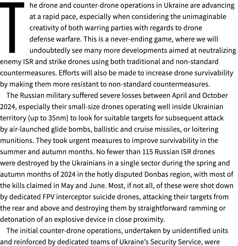 The drone and counter drone operations in Ukraine are advancing at a rapid pace, especially when considering the unim...