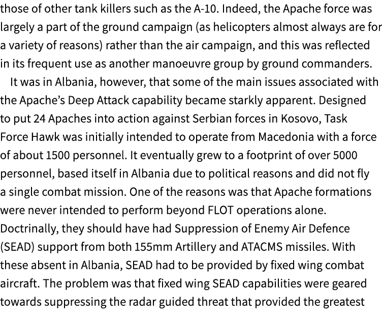 those of other tank killers such as the A 10. Indeed, the Apache force was largely a part of the ground campaign (as ...