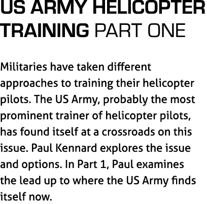 US Army Helicopter TraininG part one Militaries have taken different approaches to training their helicopter pilots. ...