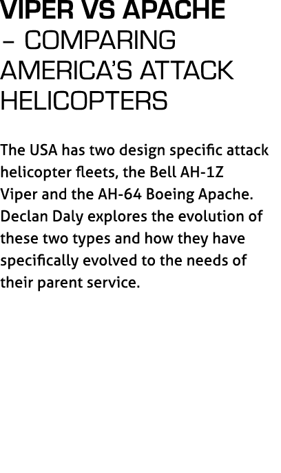 Viper Vs Apache – Comparing America’s Attack Helicopters The USA has two design specific attack helicopter fleets, th...