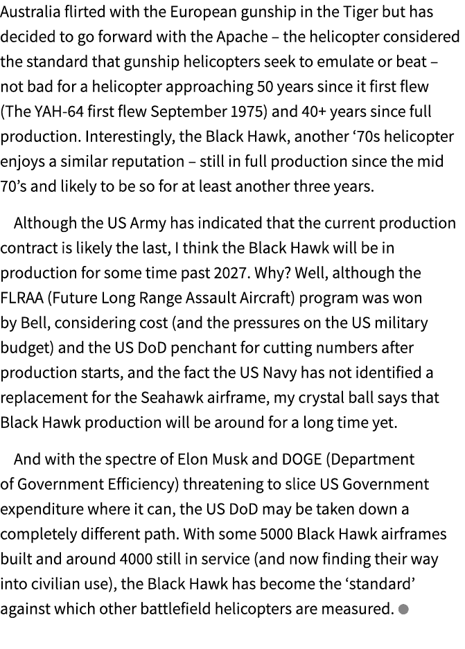 Australia flirted with the European gunship in the Tiger but has decided to go forward with the Apache – the helicopt...