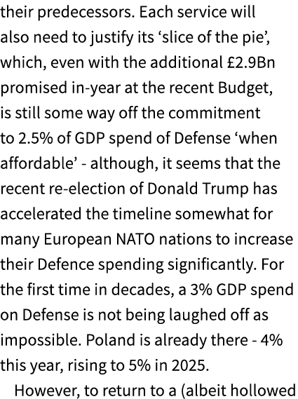 their predecessors. Each service will also need to justify its ‘slice of the pie’, which, even with the additional £2...