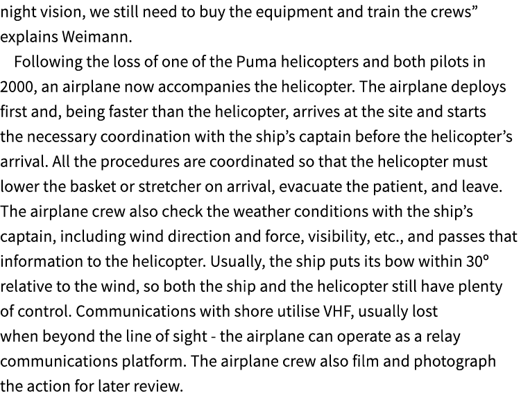 night vision, we still need to buy the equipment and train the crews” explains Weimann. Following the loss of one of ...