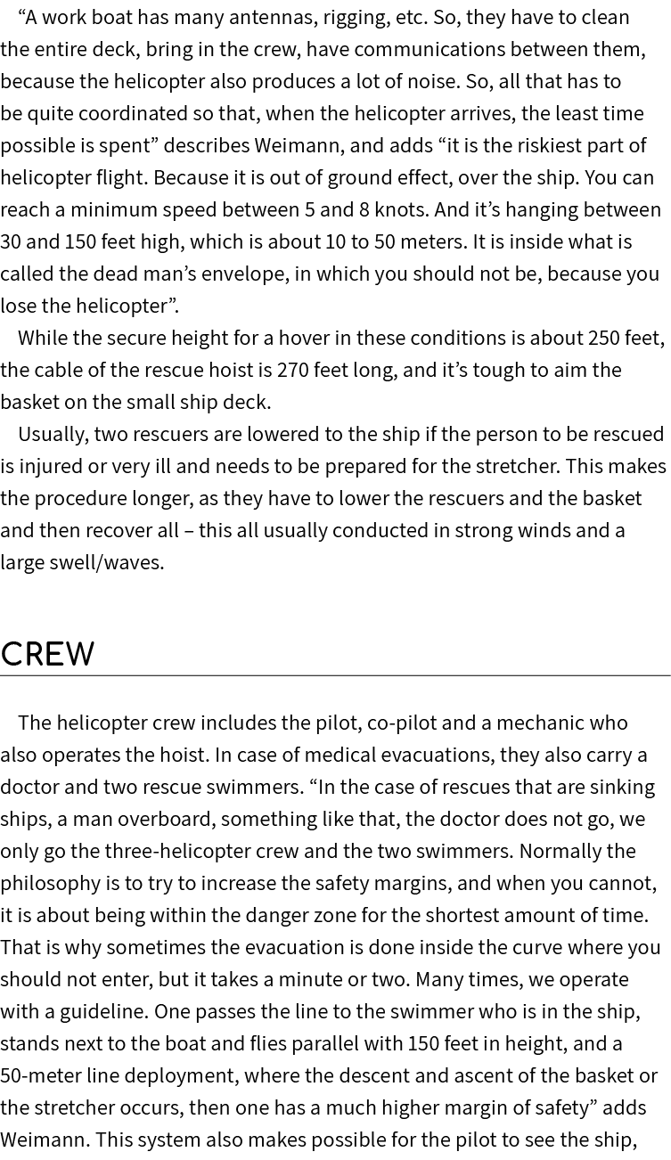 “A work boat has many antennas, rigging, etc. So, they have to clean the entire deck, bring in the crew, have communi...
