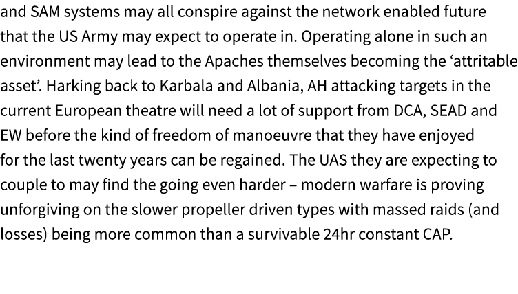 and SAM systems may all conspire against the network enabled future that the US Army may expect to operate in. Operat...