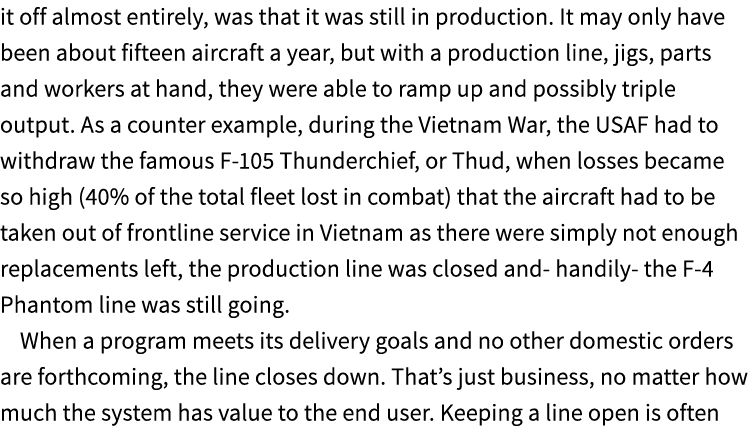it off almost entirely, was that it was still in production. It may only have been about fifteen aircraft a year, but...