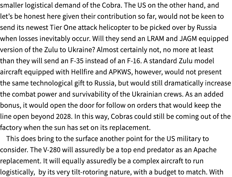 smaller logistical demand of the Cobra. The US on the other hand, and let’s be honest here given their contribution s...