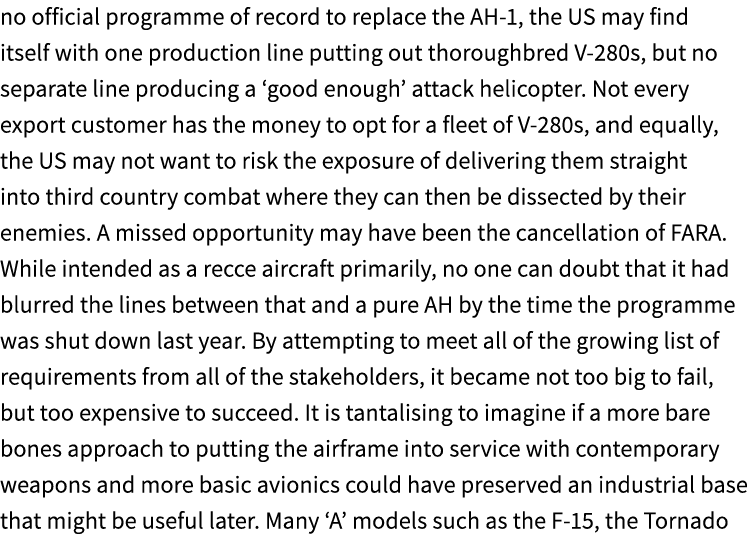 no official programme of record to replace the AH 1, the US may find itself with one production line putting out thor...
