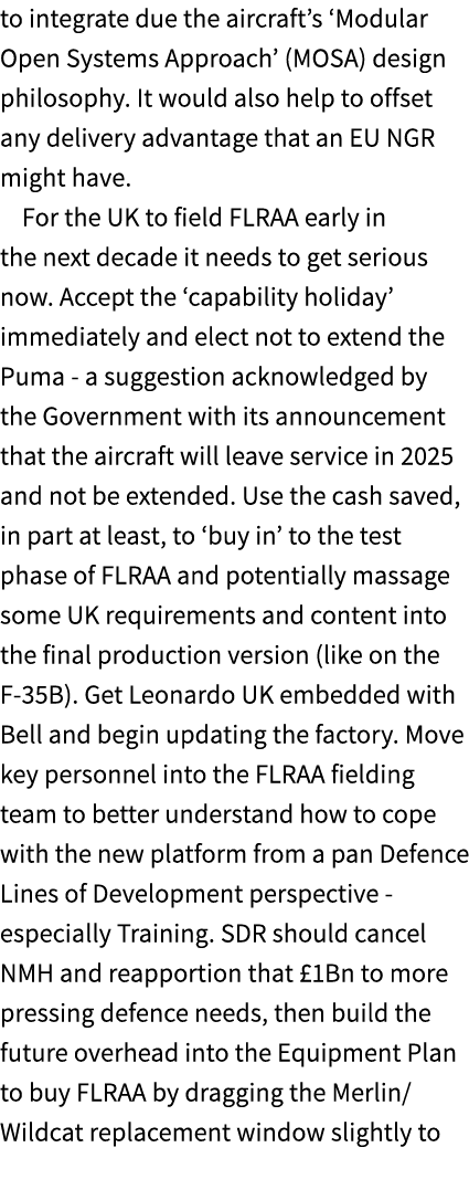 to integrate due the aircraft’s ‘Modular Open Systems Approach’ (MOSA) design philosophy. It would also help to offse...