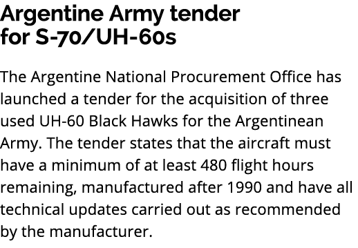 Argentine Army tender for S 70/UH 60s The Argentine National Procurement Office has launched a tender for the acquisi...