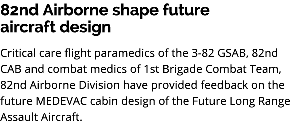 82nd Airborne shape future aircraft design Critical care flight paramedics of the 3 82 GSAB, 82nd CAB and combat medi...