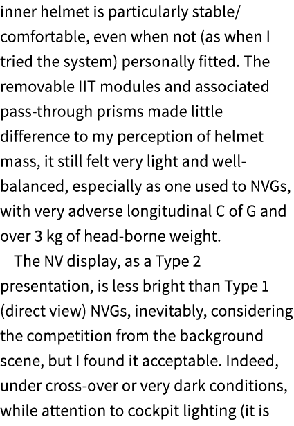 inner helmet is particularly stable/comfortable, even when not (as when I tried the system) personally fitted. The re...