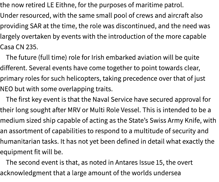 the now retired LE Eithne, for the purposes of maritime patrol. Under resourced, with the same small pool of crews an...