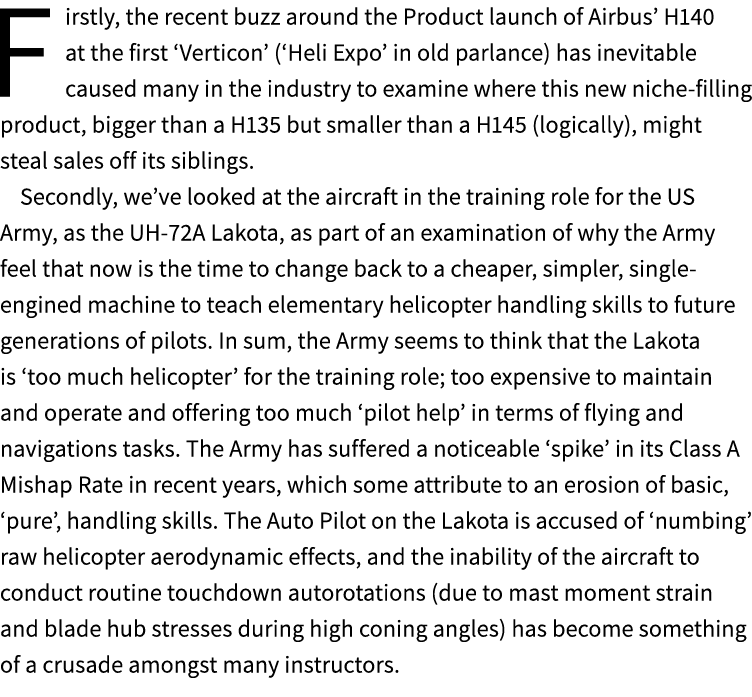 Firstly, the recent buzz around the Product launch of Airbus’ H140 at the first ‘Verticon’ (‘Heli Expo’ in old parlan...