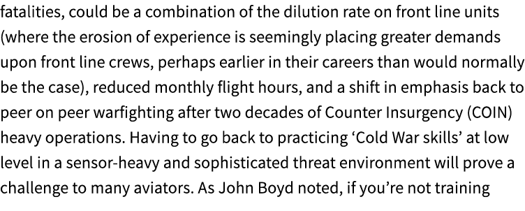 fatalities, could be a combination of the dilution rate on front line units (where the erosion of experience is seemi...