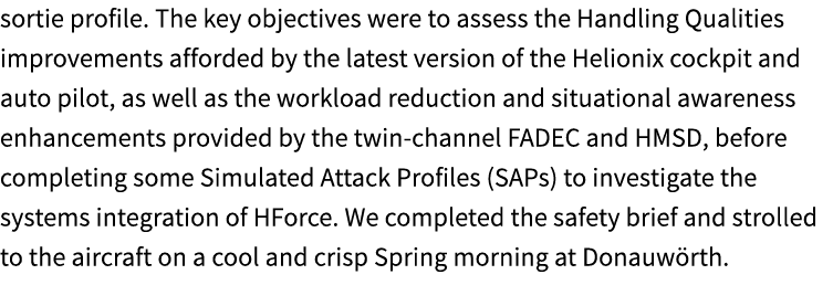 sortie profile. The key objectives were to assess the Handling Qualities improvements afforded by the latest version ...
