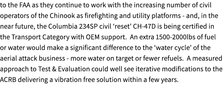 to the FAA as they continue to work with the increasing number of civil operators of the Chinook as firefighting and ...