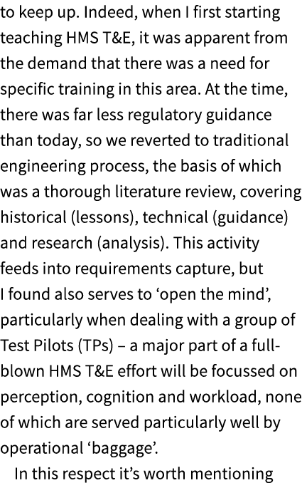 to keep up. Indeed, when I first starting teaching HMS T&E, it was apparent from the demand that there was a need for...