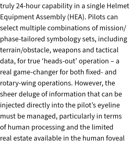 truly 24 hour capability in a single Helmet Equipment Assembly (HEA). Pilots can select multiple combinations of miss...