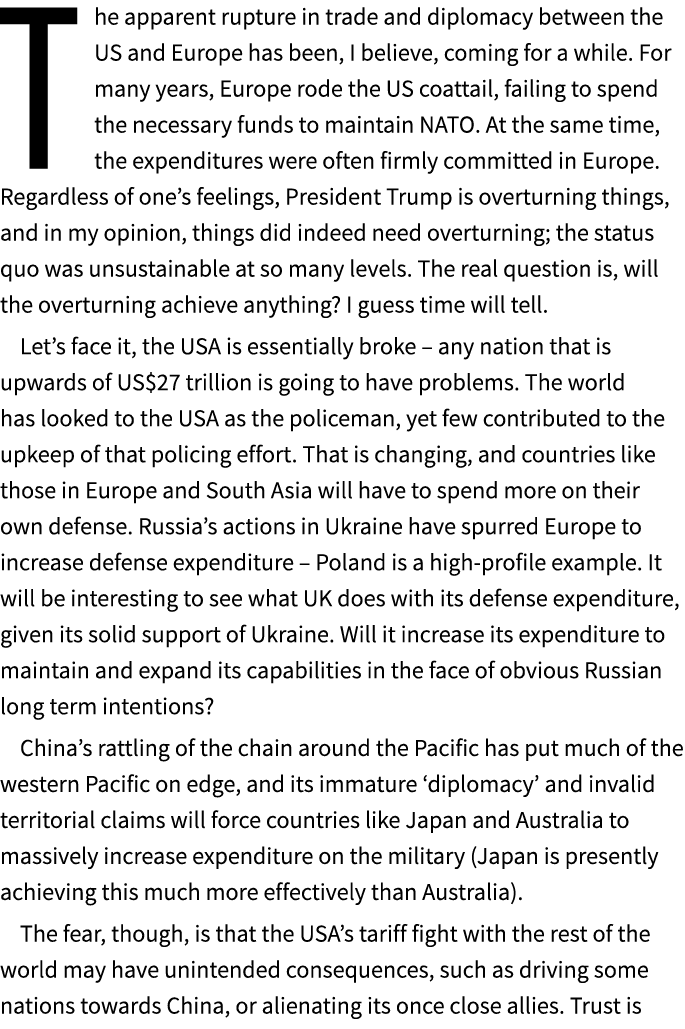 The apparent rupture in trade and diplomacy between the US and Europe has been, I believe, coming for a while. For ma...