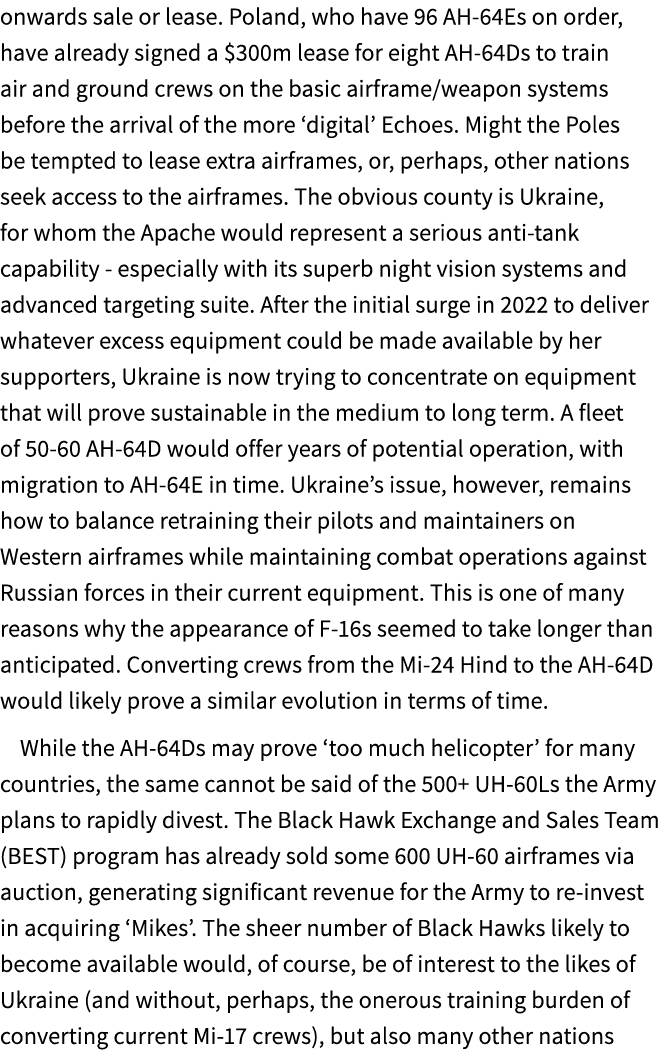 onwards sale or lease. Poland, who have 96 AH 64Es on order, have already signed a $300m lease for eight AH 64Ds to t...