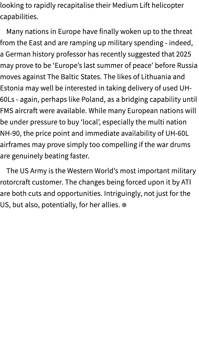 looking to rapidly recapitalise their Medium Lift helicopter capabilities. Many nations in Europe have finally woken ...