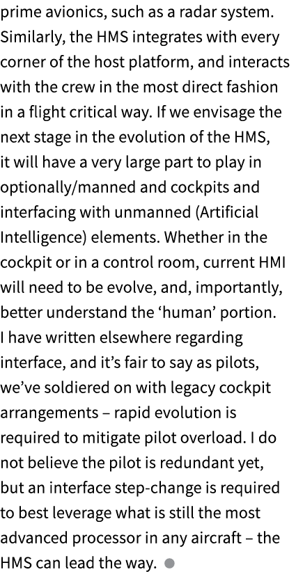 prime avionics, such as a radar system. Similarly, the HMS integrates with every corner of the host platform, and int...