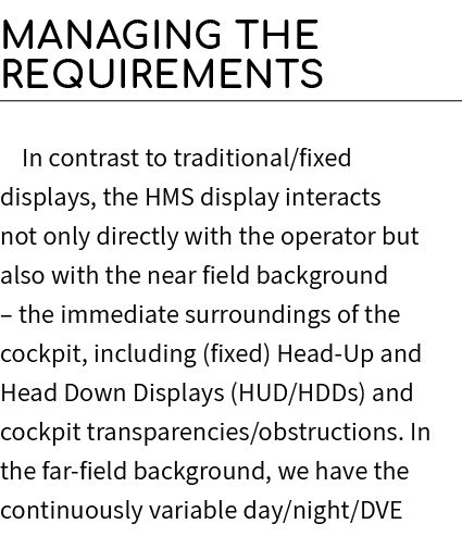 Managing the Requirements In contrast to traditional/fixed displays, the HMS display interacts not only directly with...