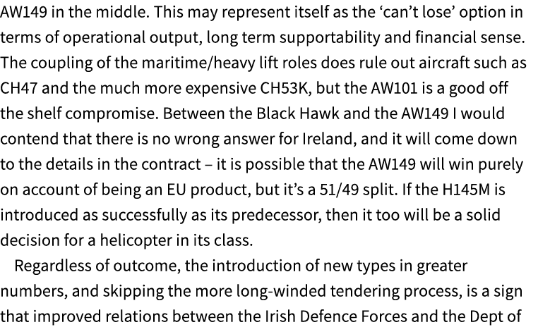 AW149 in the middle. This may represent itself as the ‘can’t lose’ option in terms of operational output, long term s...