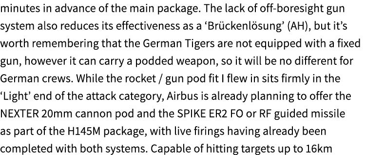 minutes in advance of the main package. The lack of off boresight gun system also reduces its effectiveness as a ‘Br ...