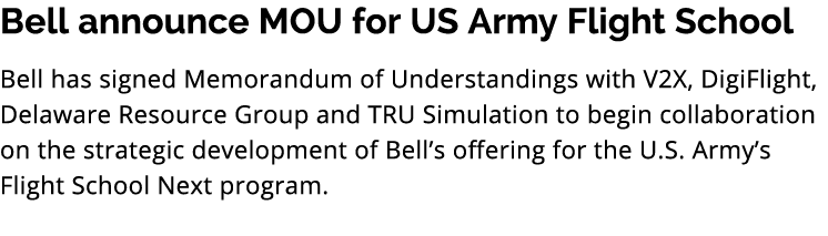Bell announce MOU for US Army Flight School Bell has signed Memorandum of Understandings with V2X, DigiFlight, Delawa...