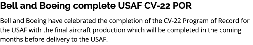 Bell and Boeing complete USAF CV 22 POR Bell and Boeing have celebrated the completion of the CV 22 Program of Record...