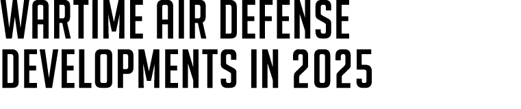 Wartime air defense developments in 2025 