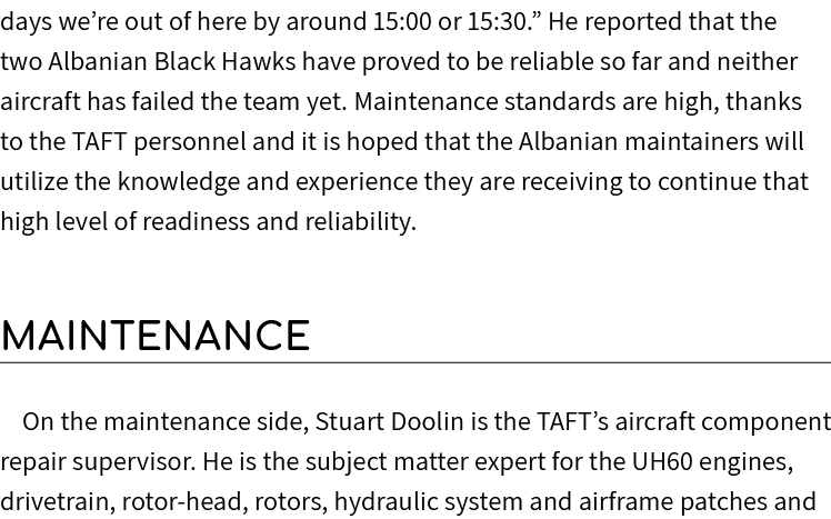days we’re out of here by around 15:00 or 15:30.” He reported that the two Albanian Black Hawks have proved to be rel...