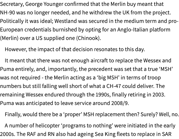 Secretary, George Younger confirmed that the Merlin buy meant that NH 90 was no longer needed, and he withdrew the UK...