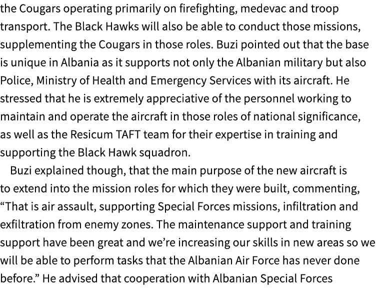 the Cougars operating primarily on firefighting, medevac and troop transport. The Black Hawks will also be able to co...