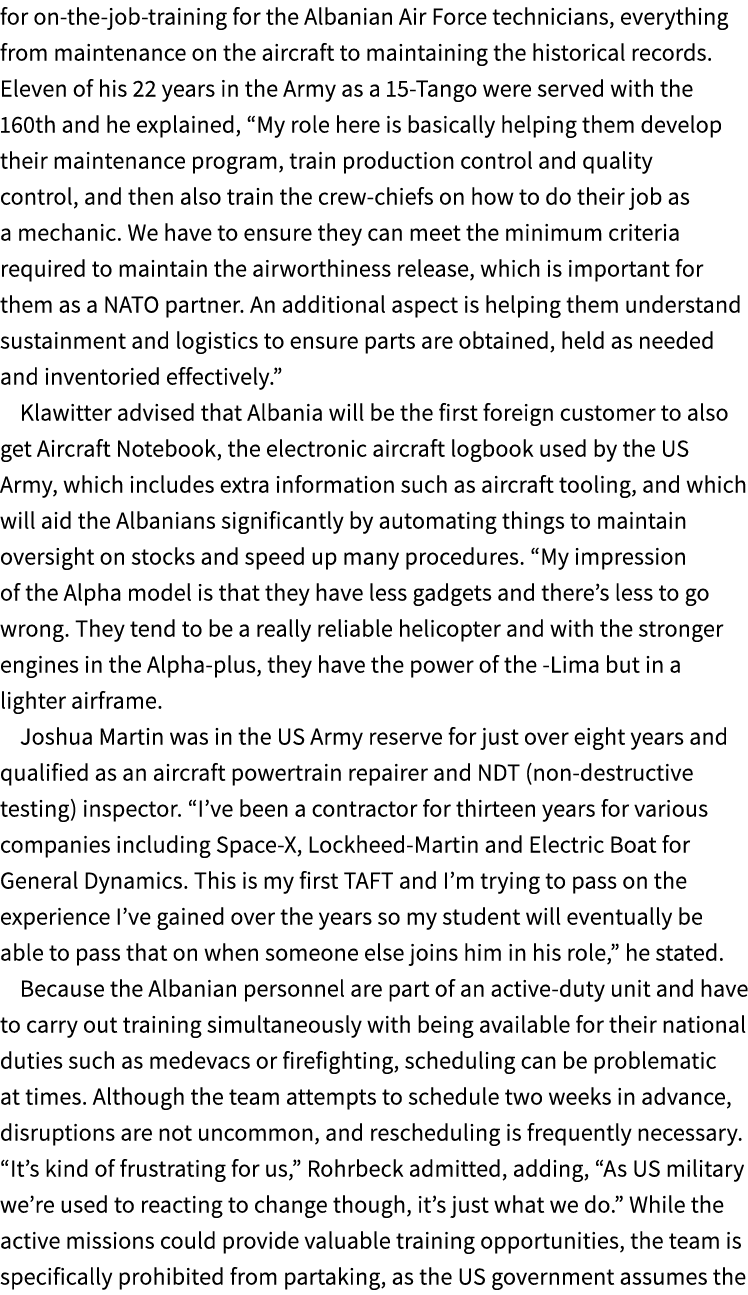 for on the job training for the Albanian Air Force technicians, everything from maintenance on the aircraft to mainta...