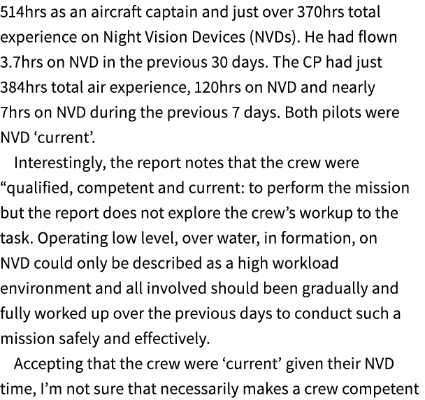 514hrs as an aircraft captain and just over 370hrs total experience on Night Vision Devices (NVDs). He had flown 3.7h...