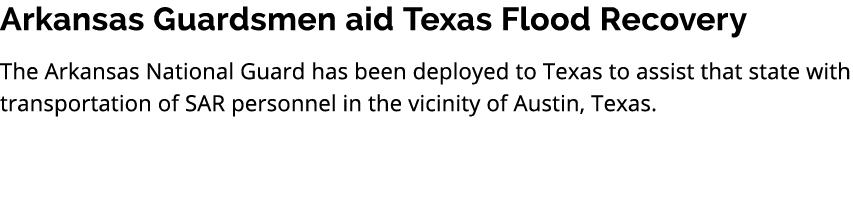 Arkansas Guardsmen aid Texas Flood Recovery The Arkansas National Guard has been deployed to Texas to assist that sta...