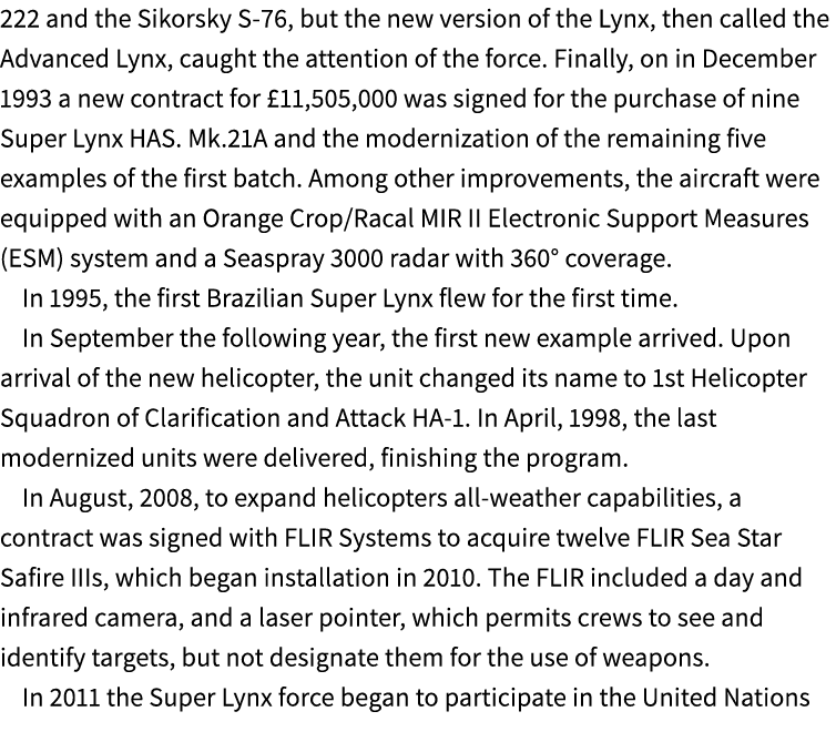 222 and the Sikorsky S 76, but the new version of the Lynx, then called the Advanced Lynx, caught the attention of th...