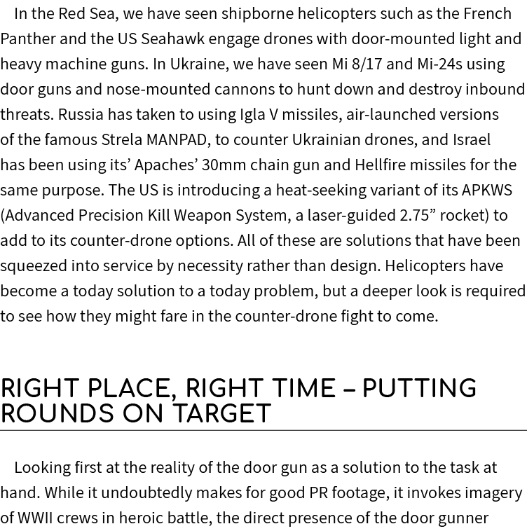 In the Red Sea, we have seen shipborne helicopters such as the French Panther and the US Seahawk engage drones with d...